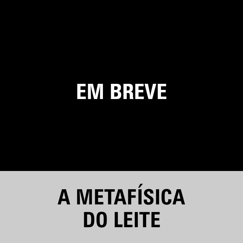 A Metafísica do Leite